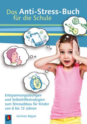 Das Anti-Stress-Buch für die Schule de Gerlinde Böpple