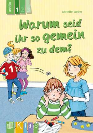 Warum seid ihr so gemein zu dem? Lesestufe 1 de Annette Weber