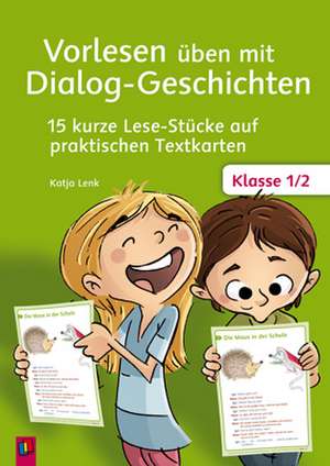 Vorlesen üben mit Dialog-Geschichten - Klasse 1/2 de Katja Lenk