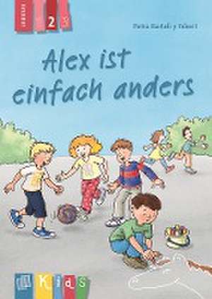 Alex ist einfach anders - Lesestufe 2 de Petra Bartoli y Eckert