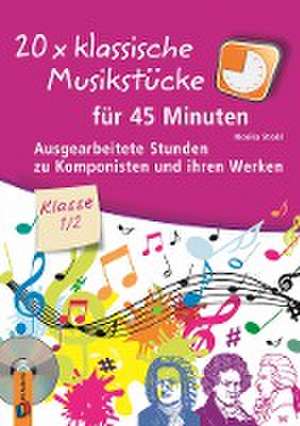 20 x klassische Musikstücke für 45 Minuten - Klasse 1/2 de Monika Strobl