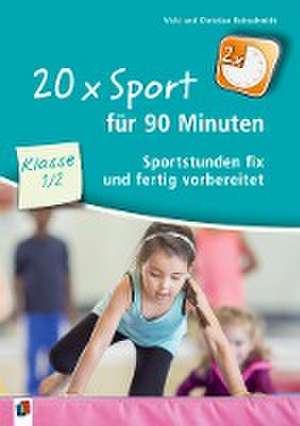 20 x Sport für 90 Minuten - Klasse 1/2 de Christian Reinschmidt Reinschmidt