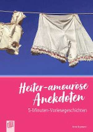 Heiter-amouröse Anekdoten de Anne Kopmann