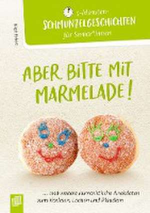 Aber bitte mit Marmelade! de Birgit Ebbert