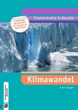 Themenhefte Erdkunde Klimawandel (Neubearbeitung) de Katrin Schüppel