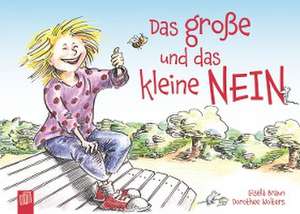 Das große und das kleine NEIN! de Gisela Braun