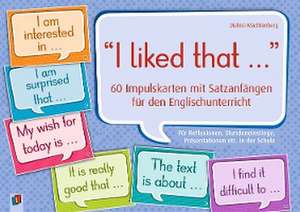 "I liked that..." 60 Impulskarten mit Satzanfängen für den Englischunterricht de Melina Machtenberg