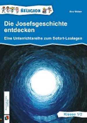 Die Josefsgeschichte entdecken - Klasse 1/2 de Eva Weber