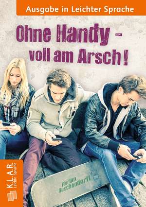 Ohne Handy voll am Arsch de Florian Buschendorff