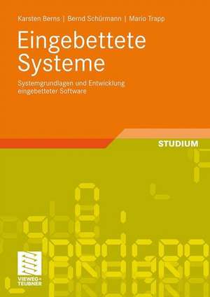 Eingebettete Systeme: Systemgrundlagen und Entwicklung eingebetteter Software de Karsten Berns