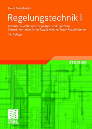 Regelungstechnik I: Klassische Verfahren zur Analyse und Synthese linearer kontinuierlicher Regelsysteme, Fuzzy-Regelsysteme de Heinz Unbehauen