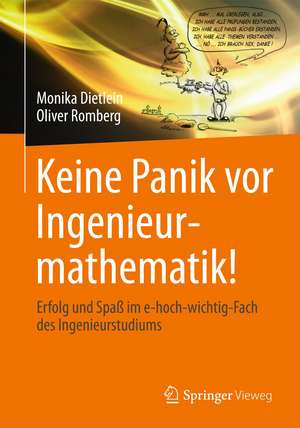 Keine Panik vor Ingenieurmathematik!: Erfolg und Spaß im e-hoch-wichtig-Fach des Ingenieurstudiums de Monika Dietlein