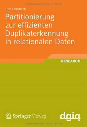 Partitionierung zur effizienten Duplikaterkennung in relationalen Daten de Uwe Draisbach