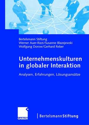 Unternehmenskulturen in globaler Interaktion: Analysen, Erfahrungen, Lösungsansätze de Susanne Blazejewski