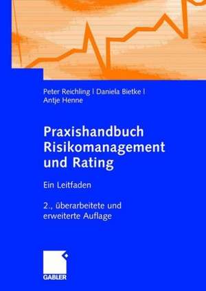 Praxishandbuch Risikomanagement und Rating: Ein Leitfaden de Peter Reichling