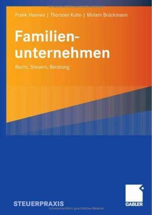 Familienunternehmen: Recht, Steuern, Beratung de Frank Hannes