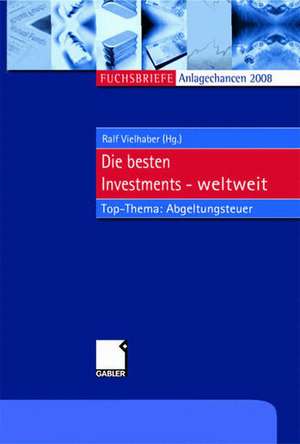 Anlagechancen 2008: Die besten Investments weltweit de Ralf Vielhaber