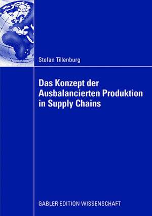 Das Konzept der Ausbalancierten Produktion in Supply Chains de Stefan Tillenburg