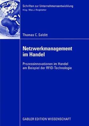 Netzwerkmanagement im Handel: Prozessinnovationen im Handel am Beispiel der RFID-Technologie de Thomas Salditt