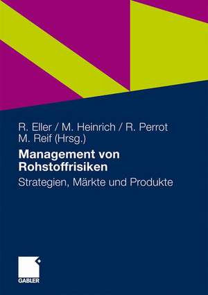 Management von Rohstoffrisiken: Strategien, Märkte und Produkte de Roland Eller