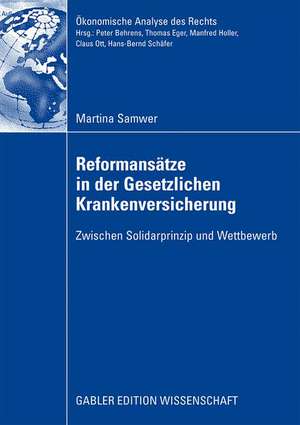 Reformansätze in der Gesetzlichen Krankenversicherung: Zwischen Solidarprinzip und Wettbewerb de Martina Samwer