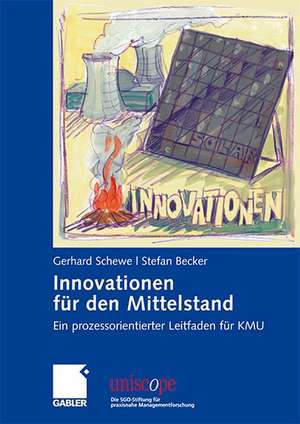 Innovationen für den Mittelstand: Ein prozessorientierter Leitfaden für KMU de Gerhard Schewe