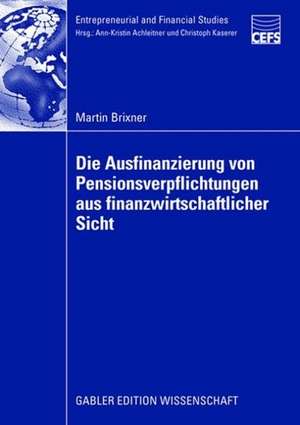 Die Ausfinanzierung von Pensionsverpflichtungen aus finanzwirtschaftlicher Sicht de Martin Brixner