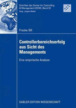 Controllerbereichserfolg aus Sicht des Managements: Eine empirische Analyse de Frauke Sill