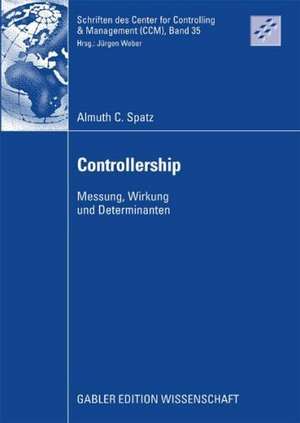 Controllership: Messung, Wirkung und Determinanten de Almuth Spatz