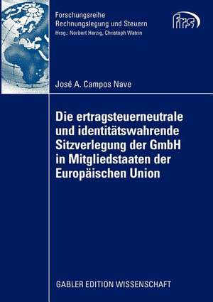 Die ertragsteuerneutrale und identitätswahrende Sitzverlegung der GmbH in Mitgliedstaaten der Europäischen Union de José A. Campos Nave