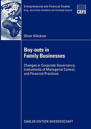 Buy-outs in Family Businesses: Changes in Corporate Governance, Instruments of Managerial Control, and Financial Practices de Oliver Klöckner