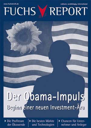 Der Obama Impuls: Beginn einer neuen Investment-Ära de Redaktion Fuchsbriefe