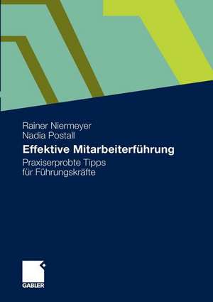 Effektive Mitarbeiterführung: Praxiserprobte Tipps für Führungskräfte de Rainer Niermeyer