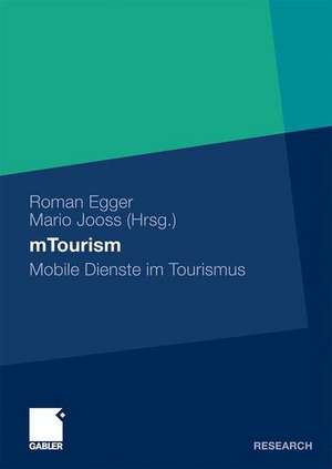 mTourism: Mobile Dienste im Tourismus de Roman Egger