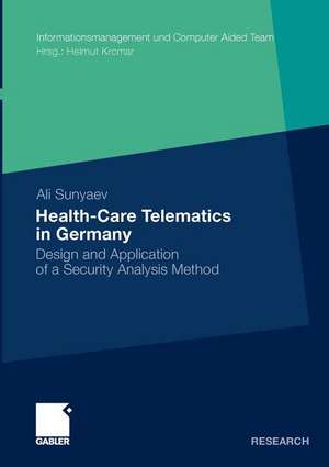 Health-Care Telematics in Germany: Design and Application of a Security Analysis Method de Ali Sunyaev