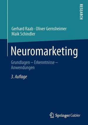 Neuromarketing: Grundlagen - Erkenntnisse - Anwendungen de Gerhard Raab