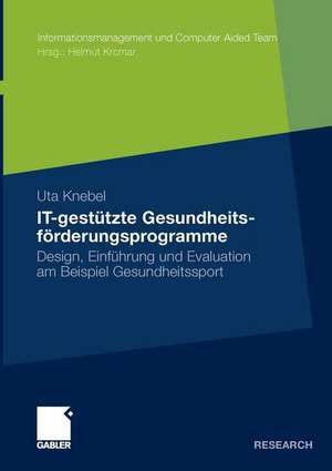 IT-gestützte Gesundheitsförderungsprogramme: Design, Einführung und Evaluation am Beispiel Gesundheitssport de Uta Knebel