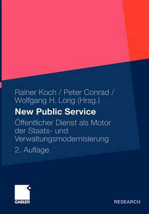 New Public Service: Öffentlicher Dienst als Motor der Staats- und Verwaltungsmodernisierung de Rainer Koch