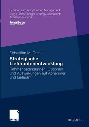 Strategische Lieferantenentwicklung: Rahmenbedingungen, Optionen und Auswirkungen auf Abnehmer und Lieferant de Sebastian Durst