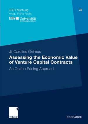 Assessing the Economic Value of Venture Capital Contracts: An Option Pricing Approach de Jil Caroline Onimus