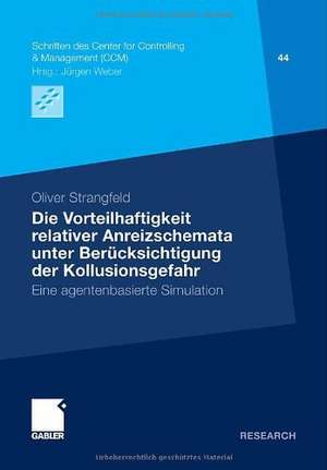 Die Vorteilhaftigkeit relativer Anreizschemata unter Berücksichtigung der Kollusionsgefahr: Eine agentenbasierte Simulation de Strangfeld Oliver