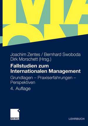 Fallstudien zum Internationalen Management: Grundlagen - Praxiserfahrungen - Perspektiven de Joachim Zentes