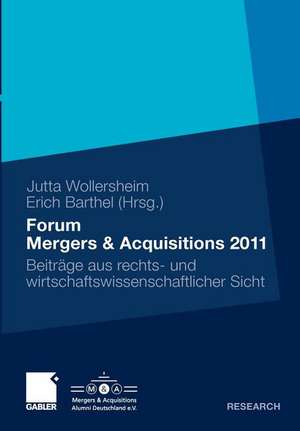 Forum Mergers & Acquisitions 2011: Beiträge aus rechts- und wirtschaftswissenschaftlicher Sicht de Jutta Wollersheim