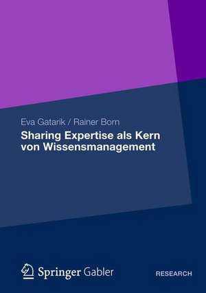 Sharing Expertise als Kern von Wissensmanagement de Eva Gatarik