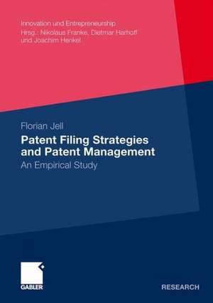 Patent Filing Strategies and Patent Management: An Empirical Study de Florian Jell