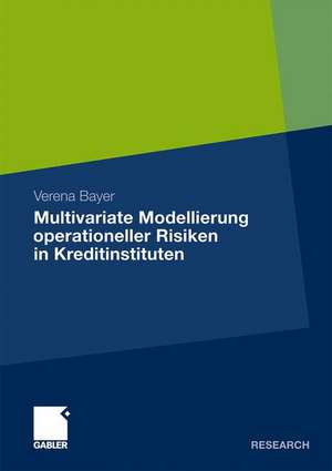 Multivariate Modellierung operationeller Risiken in Kreditinstituten de Verena Bayer