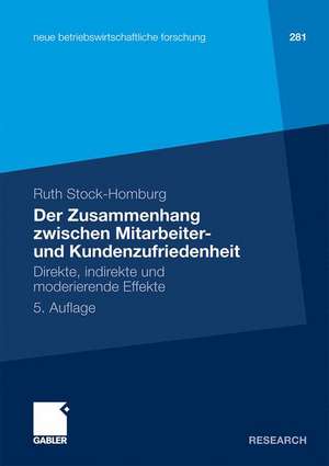 Der Zusammenhang zwischen Mitarbeiter- und Kundenzufriedenheit: Direkte, indirekte und moderierende Effekte de Ruth Stock-Homburg