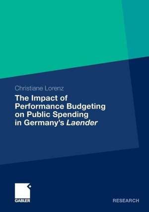 The Impact of Performance Budgeting on Public Spending in Germany's Laender de Christiane Lorenz