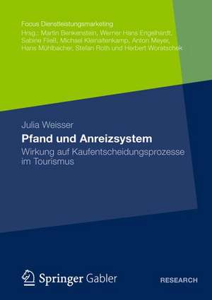 Pfand und Anreizsystem: Wirkung auf Kaufentscheidungsprozesse im Tourismus de Julia Weisser