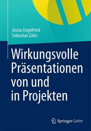 Wirkungsvolle Präsentationen von und in Projekten de Justus Engelfried